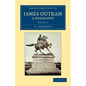 James Outram: A Biography - Volume 2 - Paperback