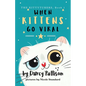 When Kittens Go Viral - Paperback