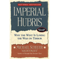 Imperial Hubris: Why the West Is Losing the War on Terror - Hardcover
