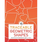 Traceable Geometric Shapes: Over 50 Cut Out Worksheets For Ages 4 - 10 yrs: Educational Activity Worksheets For Children Ages Preschool Up To 10 Y - Paperback