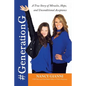 #GenerationG: A True Story of Miracles, Hope, and Unconditional Acceptance - Paperback