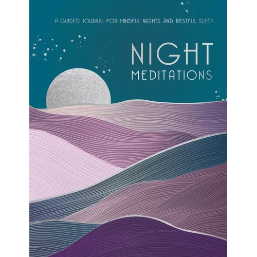 Night Meditations: A Guided Journal for Mindful Nights and Restful Sleep - Hardcover