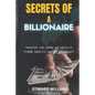Secrets of a Billionaire: Master The Game Of Wealth (THINK WEALTH TO GET WEALTHY) - Paperback