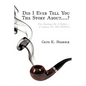 Did I Ever Tell You The Story About....?: The Musings Of A Father...A Legacy For His Children - Paperback