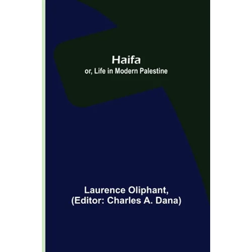 Haifa; or, Life in modern Palestine - Paperback