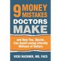 9 Money Mistakes Doctors Make: and How You, Doctor, Can Avoid Losing Literally Millions of Dollars - Paperback