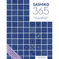 Sashiko 365: Stitch a New Sashiko Embroidery Pattern Every Day of the Year - Paperback