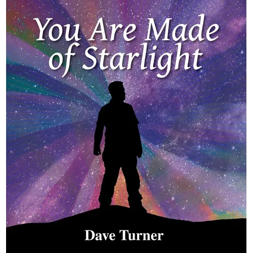 You Are Made of Starlight - Hardcover