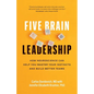 Five Brain Leadership: How Neuroscience Can Help You Master Your Instincts and Build Better Teams - Paperback