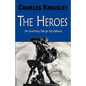 The Heroes (or Greek Fairy Tales for My Children) - Paperback