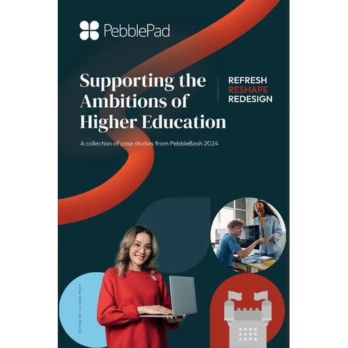 Supporting the Ambitions of Higher Education: A collection of case studies from PebbleBash 2024 - Paperback