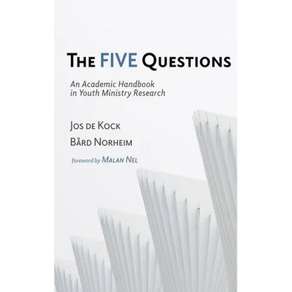 The Five Questions: An Academic Handbook in Youth Ministry Research - Hardcover