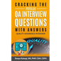 Cracking The Popular QA Interview Questions with Answer: 135 Quality Assurance / Testing Interview Questions - Paperback