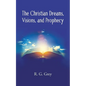 The Christian Dreams, Visions, and Prophecy - Paperback