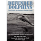 DEFENDER DOLPHINS The Story of "Project Short Time" - Paperback