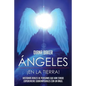 Ángeles En La Tierra: Historias reales de personas que han tenido experiencias sobrenaturales con un ángel - Paperback