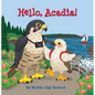 Hello, Acadia! - Board Book
