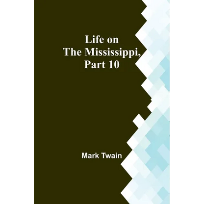 Life on the Mississippi, Part 10 - Paperback