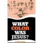 What Color Was Jesus? - Paperback
