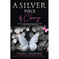 A Silver Piece of Change: Legacy Lessons Etched in the Cost of True Transformation - Paperback