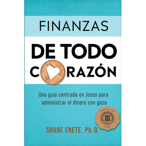 Finanzas de Todo Corazón: Una Guía Centrada En Jesús Para Administrar El Dinero Con Gozo - Paperback