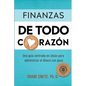 Finanzas de Todo Corazón: Una Guía Centrada En Jesús Para Administrar El Dinero Con Gozo - Paperback
