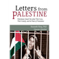 Letters from Palestine: Palestinians Speak Out about Their Lives, Their Country, and the Power of Nonviolence - Paperback