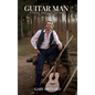 Guitar Man: A Guitar Man's Life Journey - Hardcover