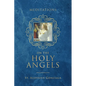 Meditations on the Holy Angels - Hardcover