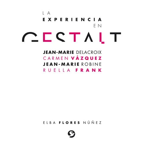 La Experiencia En Gestalt: Jean-Marie Delacroix Carmen Vázquez Jean-Marie Robine Ruella Frank - Paperback