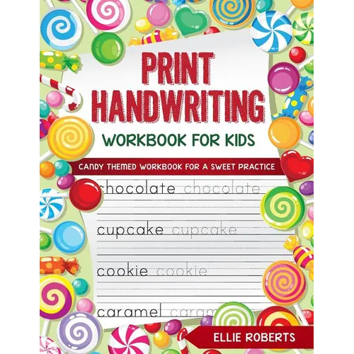 Print Handwriting Workbook for Kids: Candy Themed Workbook for a Sweet Practice - Paperback