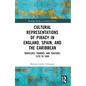 Cultural Representations of Piracy in England, Spain, and the Caribbean: Travelers, Traders, and Traitors, 1570 to 1604 - Paperback
