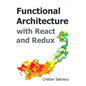 Functional Architecture with React and Redux - Paperback