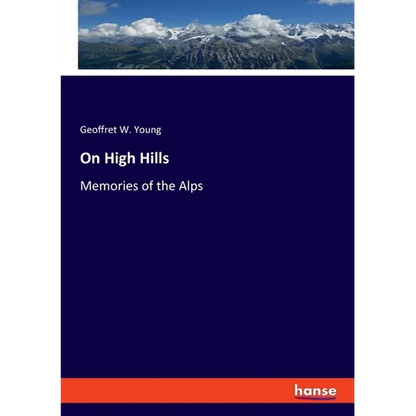 On High Hills: Memories of the Alps - Paperback