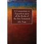 A Commentary or Exposition upon all the Books of the New Testament - Hardcover