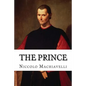 The Prince: Strategy of Niccolo Machiavelli - Paperback