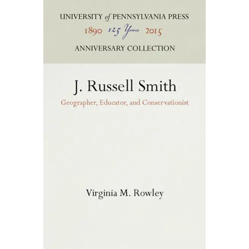 J. Russell Smith: Geographer, Educator, and Conservationist - Hardcover