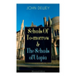 Schools of To-Morrow & the Schools of Utopia (Illustrated Edition): A Case for Inclusive Education from the Renowned Philosopher, Psychologist & Educa - Paperback