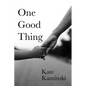 One Good Thing - Paperback