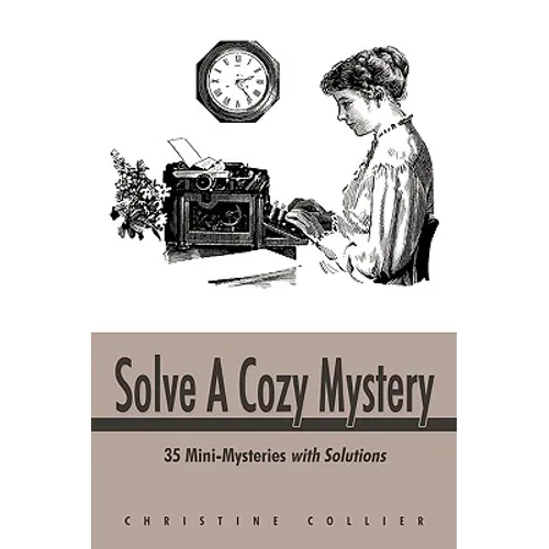 Solve a Cozy Mystery: 35 Mini-Mysteries with Solutions - Paperback