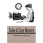 Solve a Cozy Mystery: 35 Mini-Mysteries with Solutions - Paperback