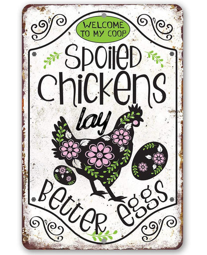 Spoiled Chickens - Metal Sign