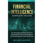 Financial Intelligence: An Everyday Person's Guide on Building Real Financial Freedom by Mastering the Game of Money Complete Volume - Paperback