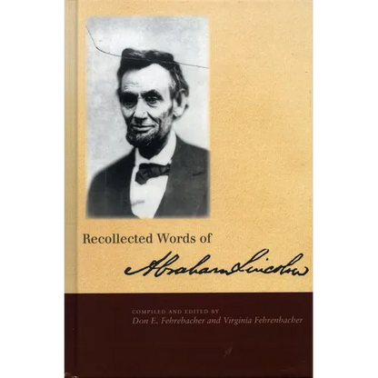 Recollected Words of Abraham Lincoln - Hardcover