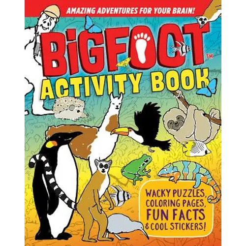 Bigfoot Activity Book: Wacky Puzzles, Coloring Pages, Fun Facts & Cool Stickers! - Paperback