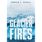 Glacier Fires and Ornaments of Value - Paperback