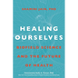Healing Ourselves: Biofield Science and the Future of Health - Hardcover
