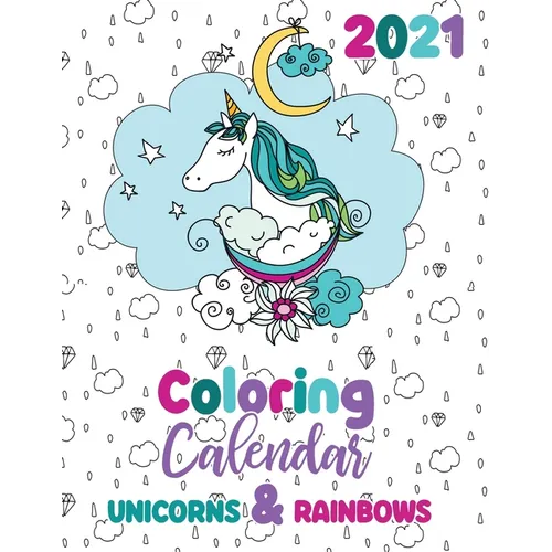 2021 Coloring Calendar Unicorns & Rainbows - Paperback