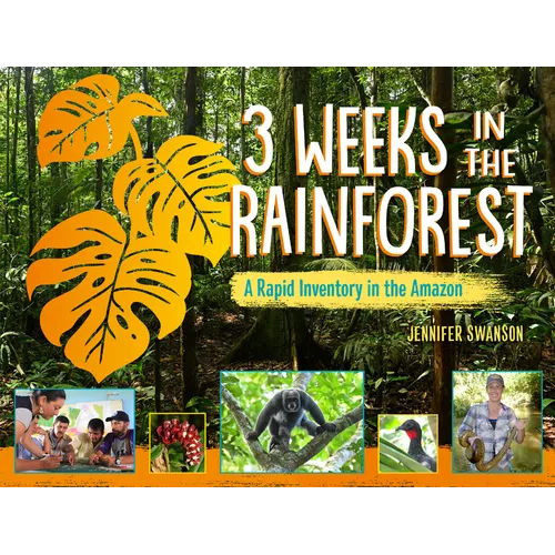 3 Weeks in the Rainforest: A Rapid Inventory in the Amazon - Hardcover