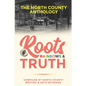 Roots, Rainbows & Truth: The North County Anthology - Paperback
